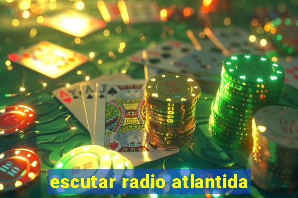 escutar radio atlantida